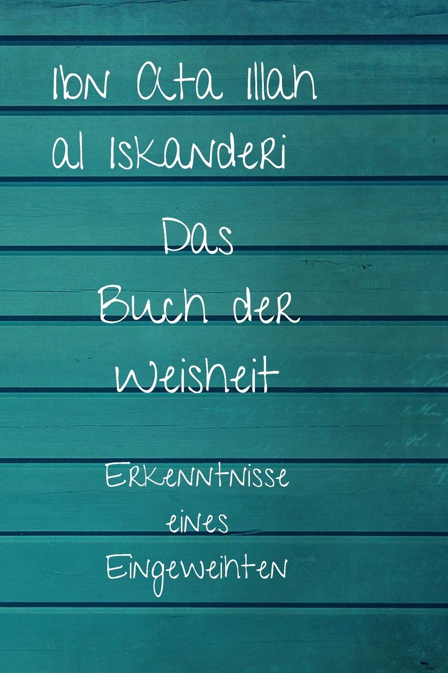 Das Buch der Weisheit: Erkenntnisse eines Eingeweihten Religion & Esotericism