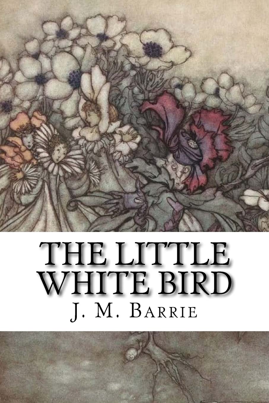 The Little White Bird: Or Adventures in Kensington Gardens Fairy Tales & Legends