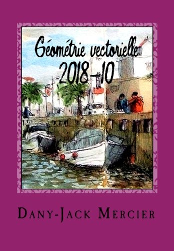 Géométrie vectorielle 2018-10 (LEÇONS CAPES MATHS, Band 1) Mathematics