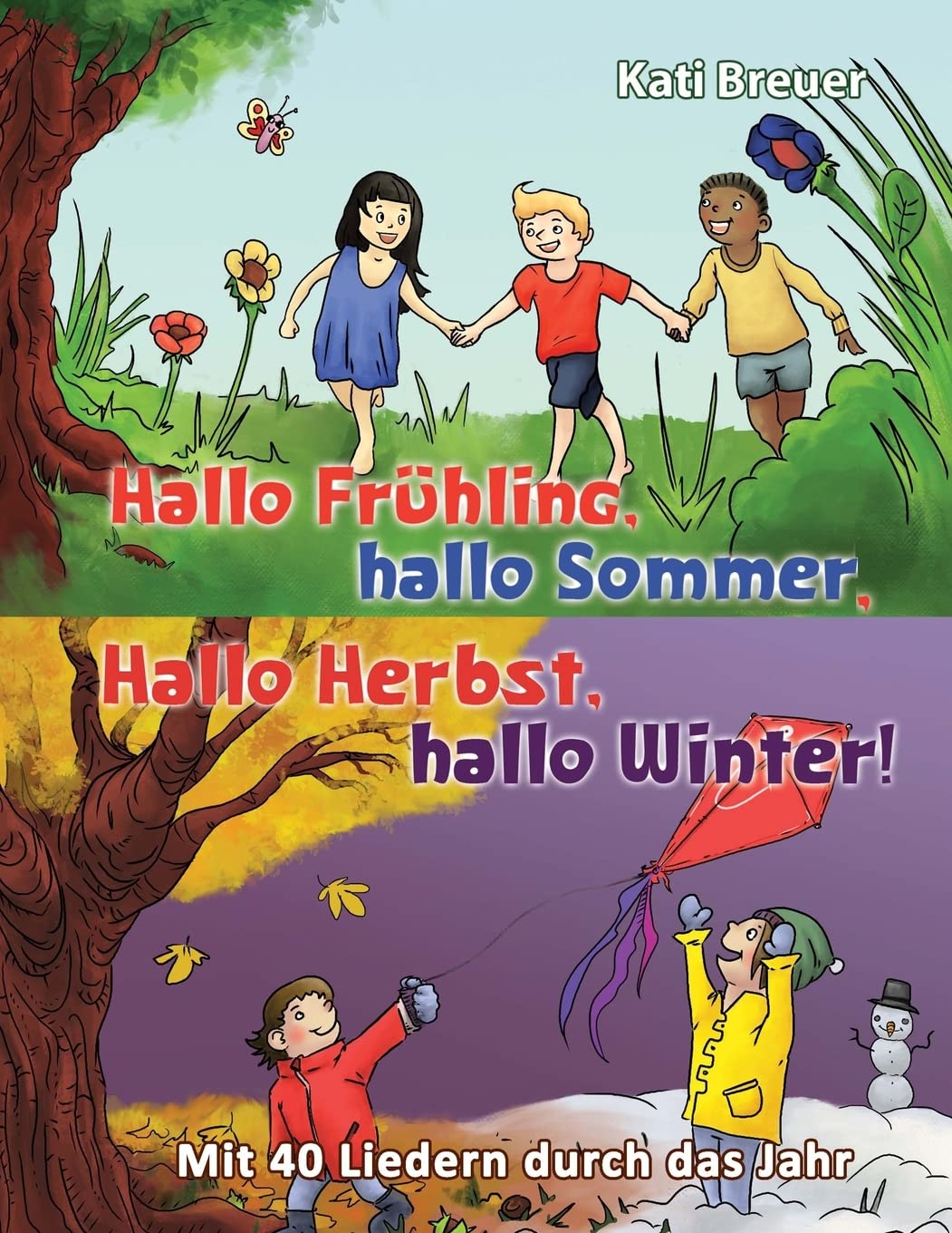 Hallo Frühling, hallo Sommer, hallo Herbst, hallo Winter! Mit 40 Liedern durch das Jahr: Das Liederbuch mit allen Texten, Noten und Gitarrengriffen zum Mitsingen und Mitspielen Sheet Music