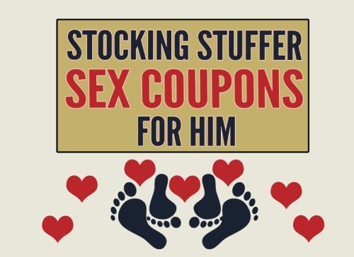 Stocking Stuffer Sex Coupons For Him: Sex Coupons Book and Vouchers: Sex Coupons Book for Him: Naughty Coupons for Him: This sex things for him the ... Perfect gift for men to your Valentine's Day book