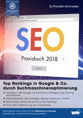 SEO Praxisbuch 2018: Top Rankings in Google & Co. durch Suchmaschinenoptimierung Business, Finance & Career