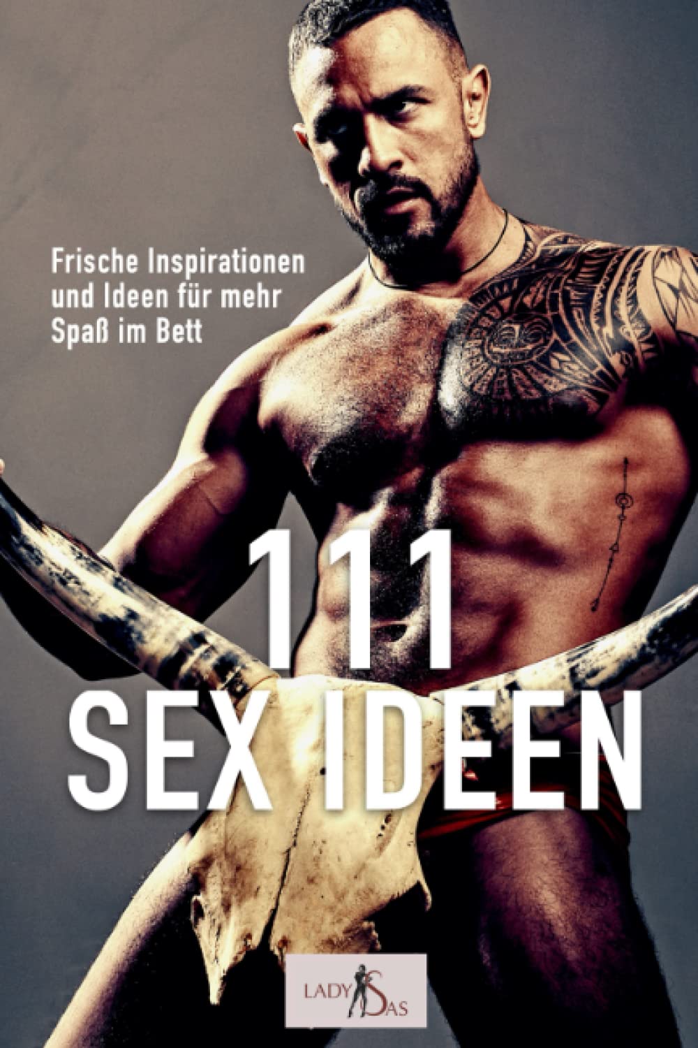 111 Sex Ideen: Frische Inspirationen und Ideen für mehr Spaß im Bett book