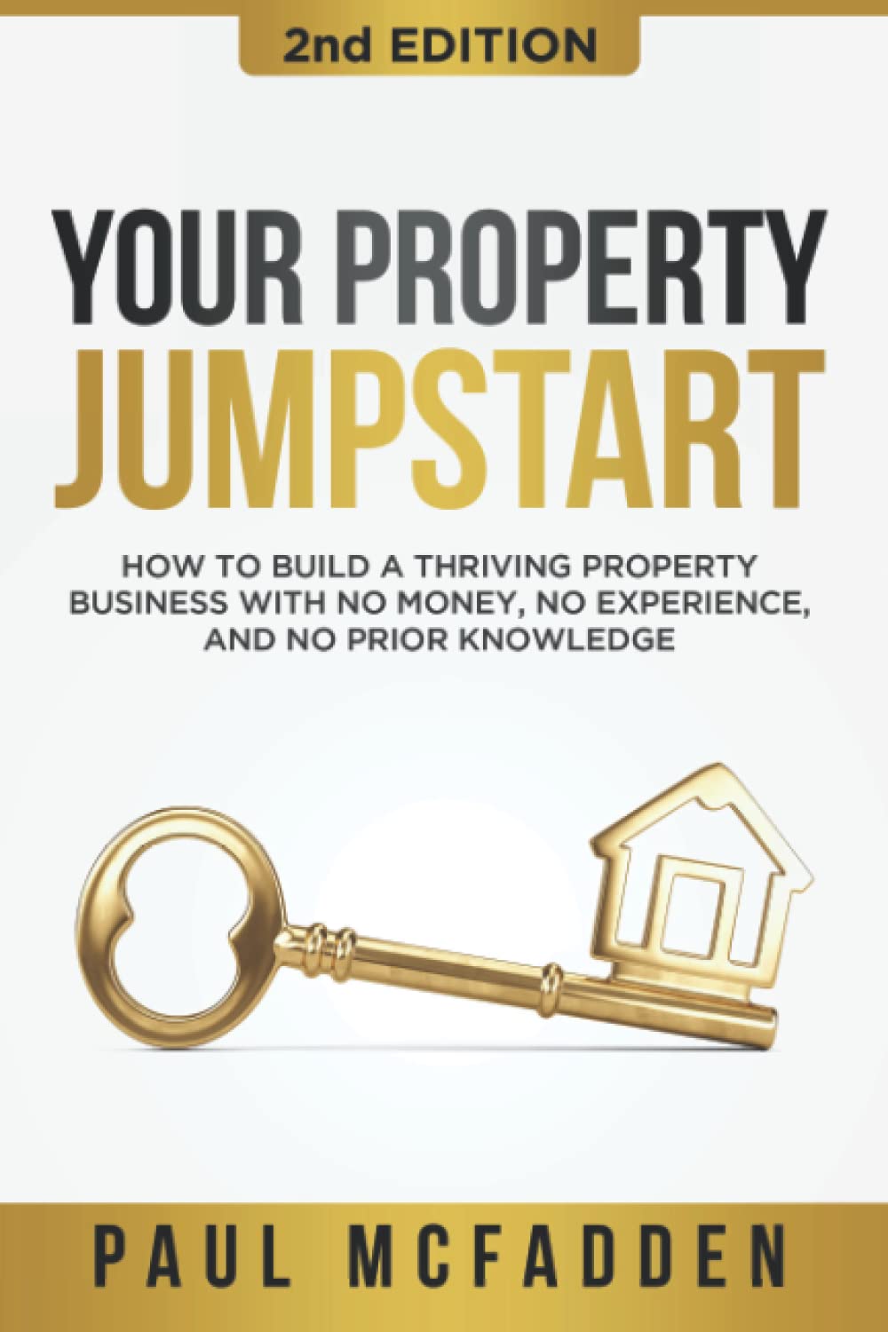 Your Property Jumpstart: How to build a Thriving Property Business with no money, no experience, and no prior knowledge book
