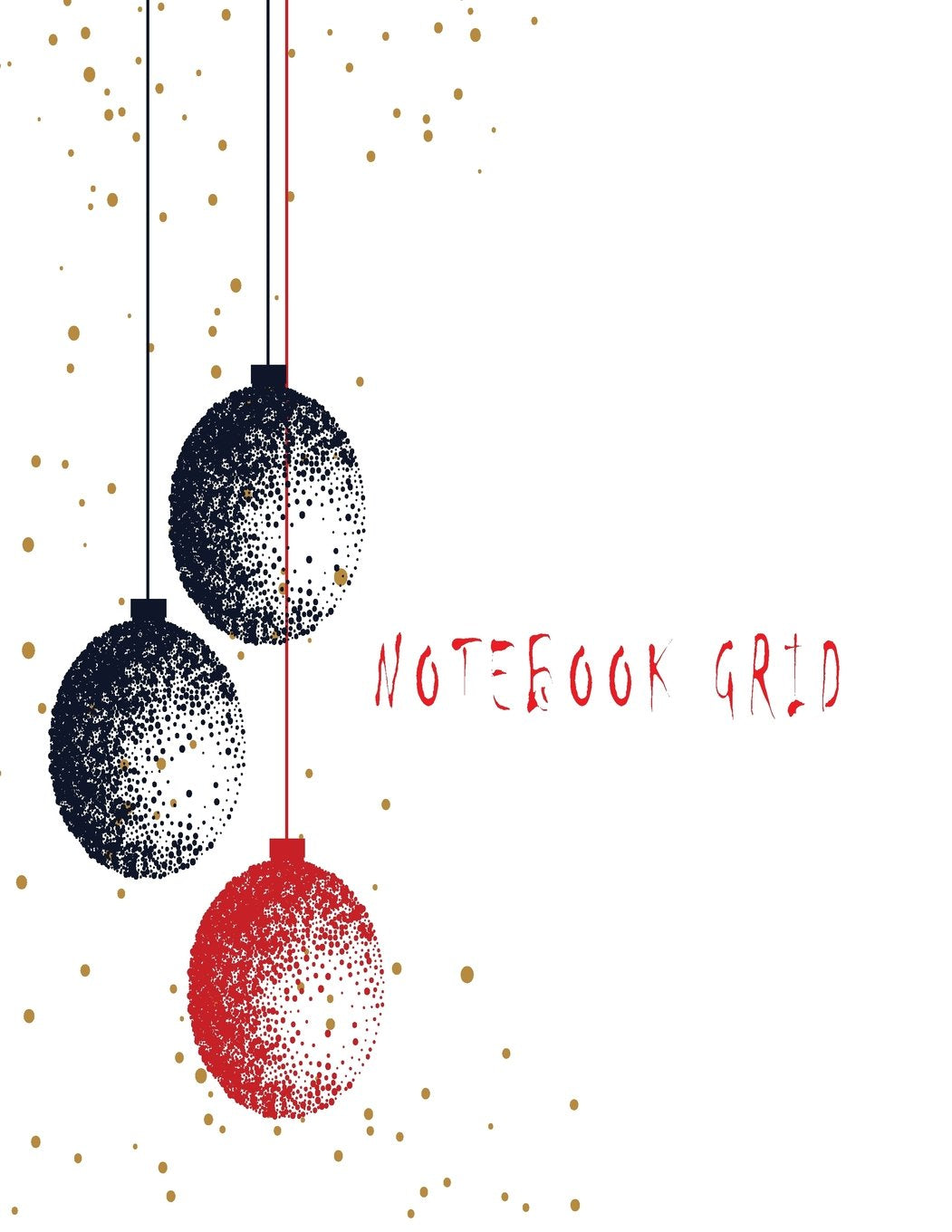 Notebook Grid: Christmas ball : Notebook Journal Diary, 110 pages, 8.5" x 11" Lifestyle