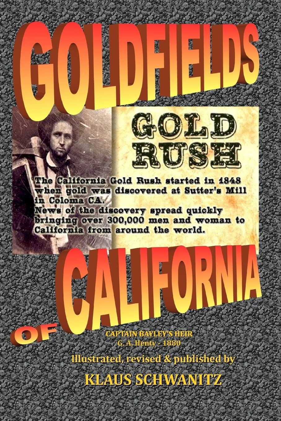 Gold Fields of California: Captain Bayley's Heir Politics & History