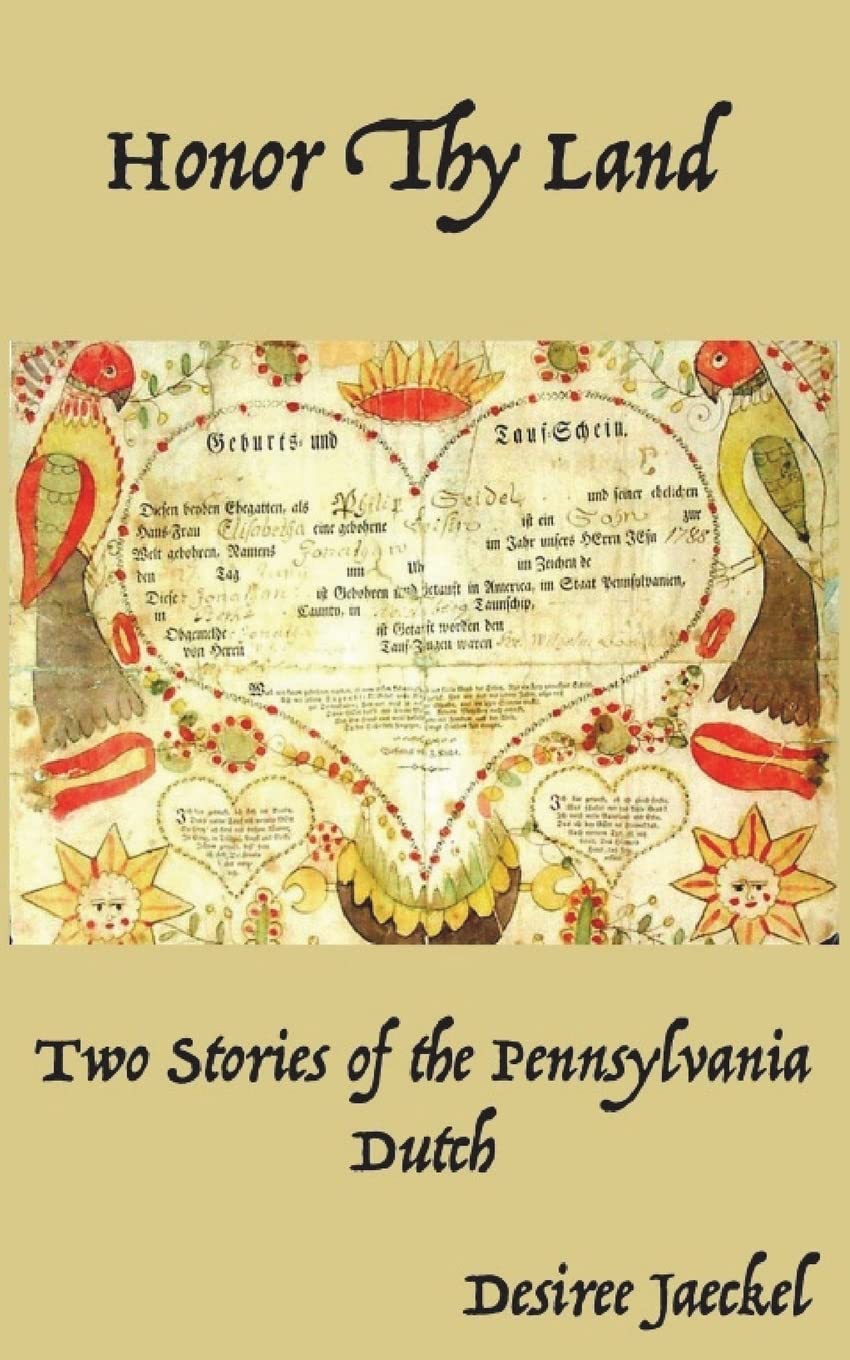 Honor Thy Land: Two Stories of the Pennsylvania Dutch Politics & History