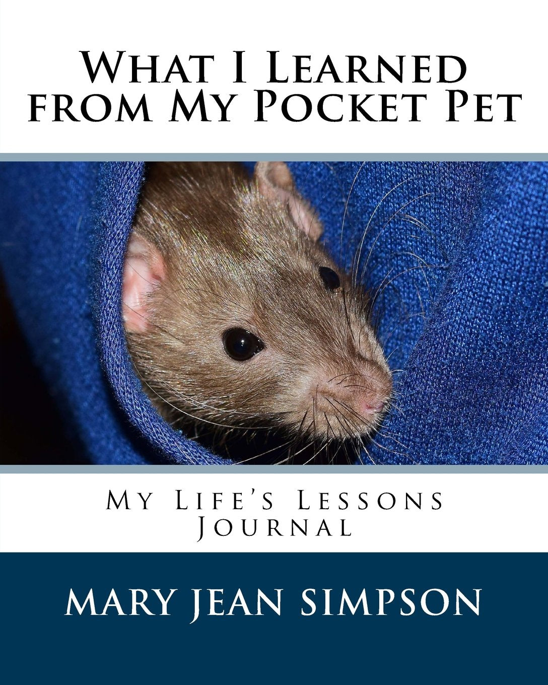 What I Learned from My Pocket Pet: My Life’s Lessons Journal Pets