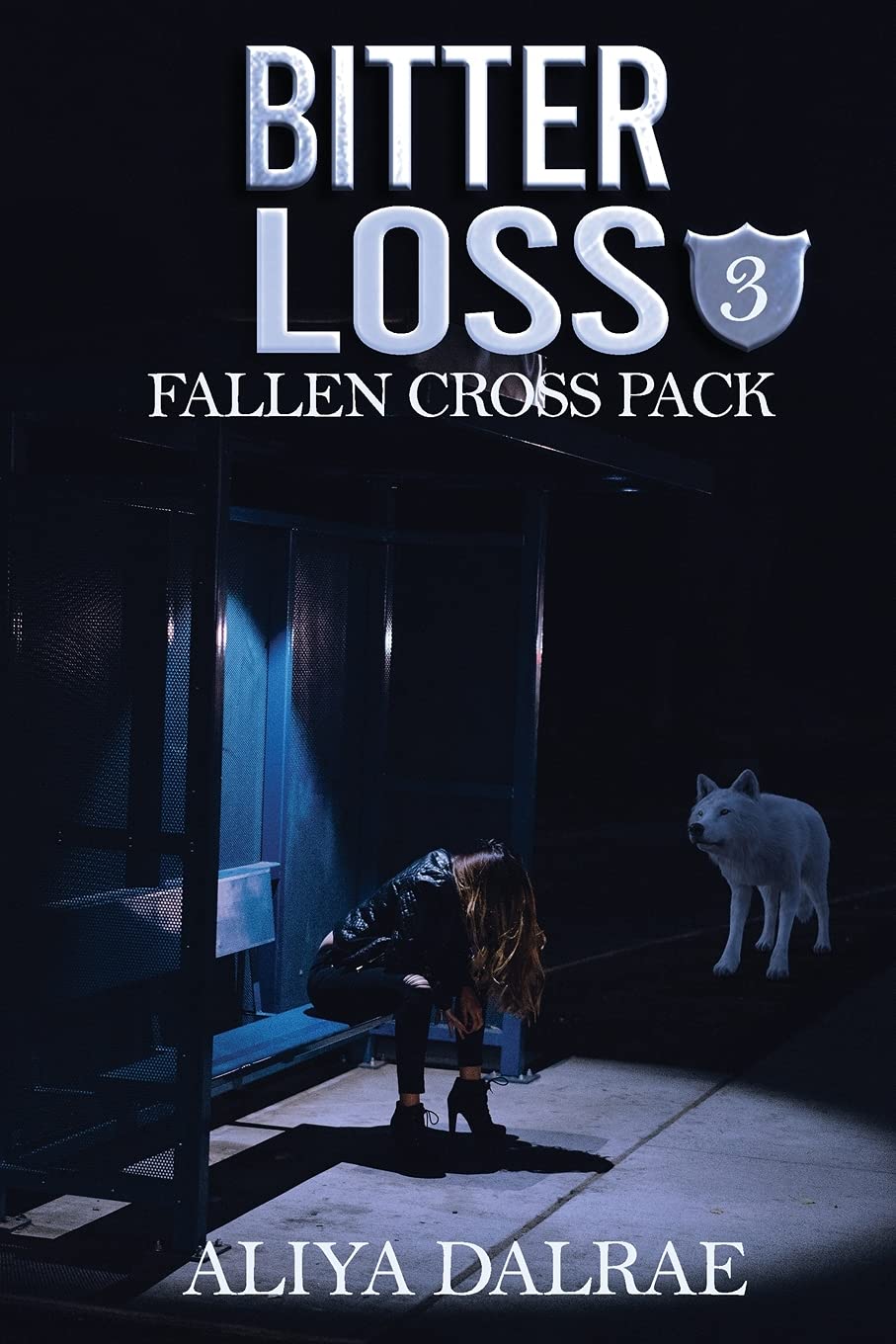 Bitter Loss: Fallen Cross Pack: Book Three (Fallen Cross Pack Series, Band 3) Urban Fantasy