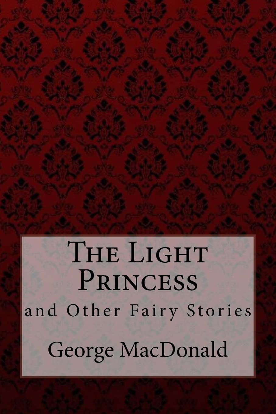 The Light Princess and Other Fairy Stories George MacDonald Contemporary literature