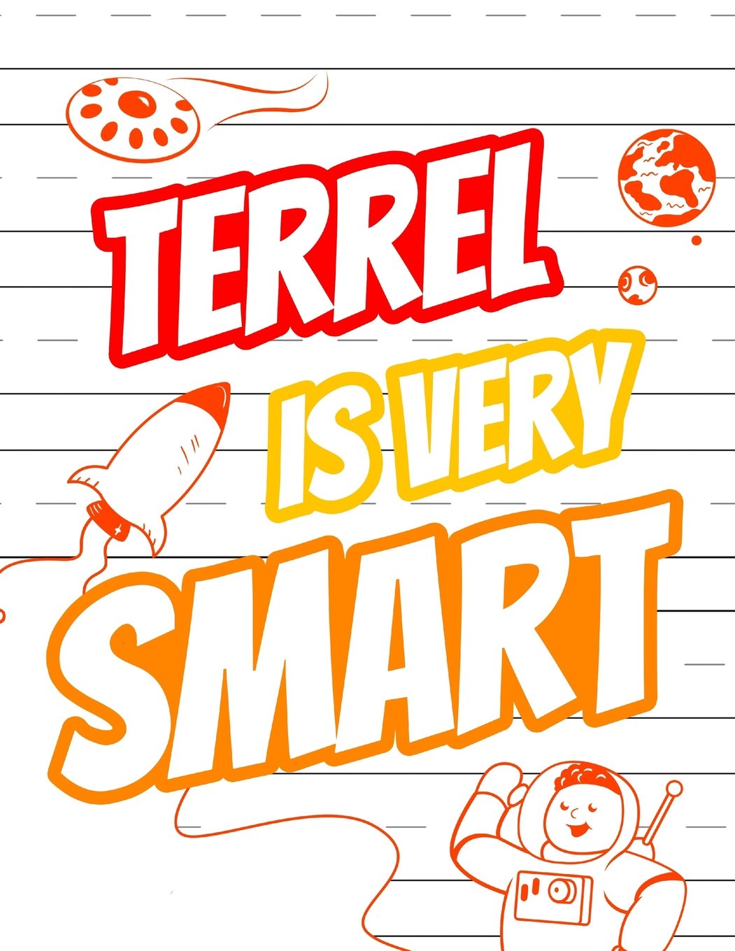 Terrel Is Very Smart: Primary Writing Tablet for Kids Learning to Write, Personalized Book with Child's Name for Boys, 65 Sheets of Practice Paper, 1" ... Kindergarten, 1st Grade, 8 1/2" x 11" Tiptoi & Games