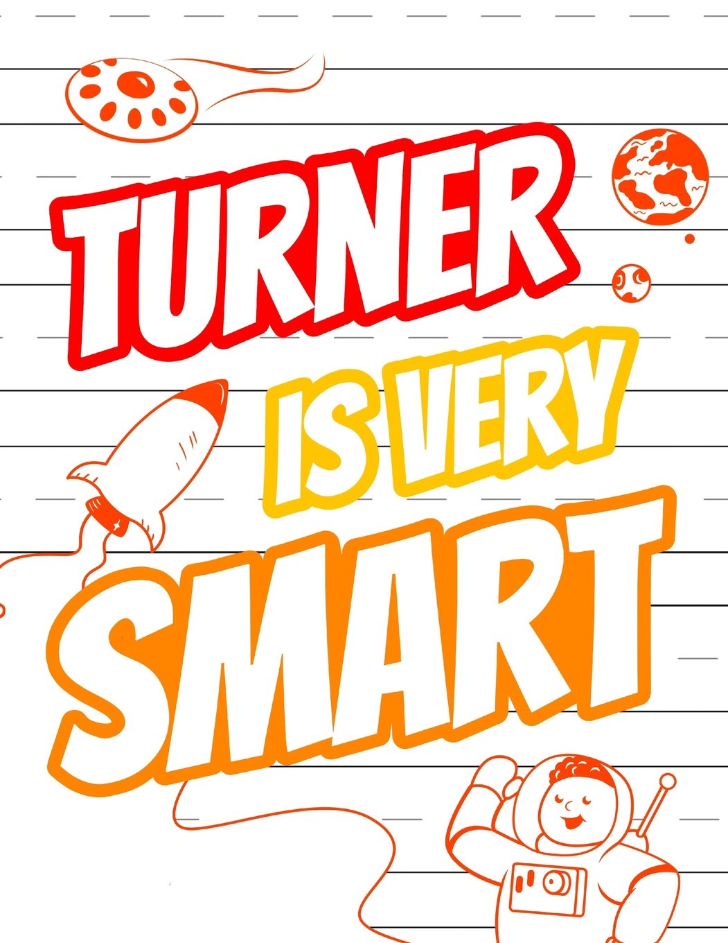 Turner Is Very Smart: Primary Writing Tablet for Kids Learning to Write, Personalized Book with Child's Name for Boys, 65 Sheets of Practice Paper, 1" ... Kindergarten, 1st Grade, 8 1/2" x 11" Tiptoi & Games