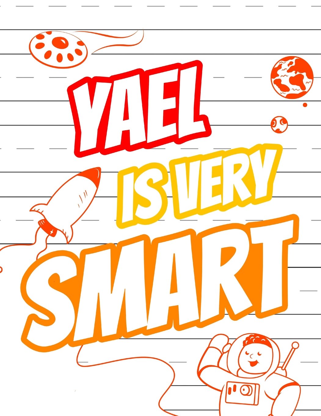 Yael Is Very Smart: Primary Writing Tablet for Kids Learning to Write, Personalized Book with Child's Name for Boys, 65 Sheets of Practice Paper, 1" ... Kindergarten, 1st Grade, 8 1/2" x 11" Tiptoi & Games