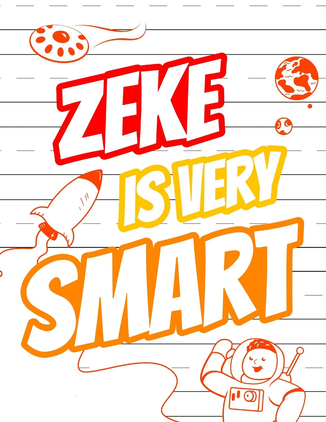 Zeke Is Very Smart: Primary Writing Tablet for Kids Learning to Write, Personalized Book with Child's Name for Boys, 65 Sheets of Practice Paper, 1" ... Kindergarten, 1st Grade, 8 1/2" x 11" Tiptoi & Games