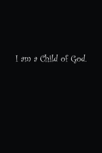 I am a Child of God.: Lined notebook Books