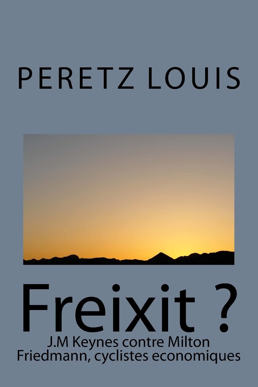 Freixit ?: J.M Keynes contre Milton Friedmann, cyclistes economiques book