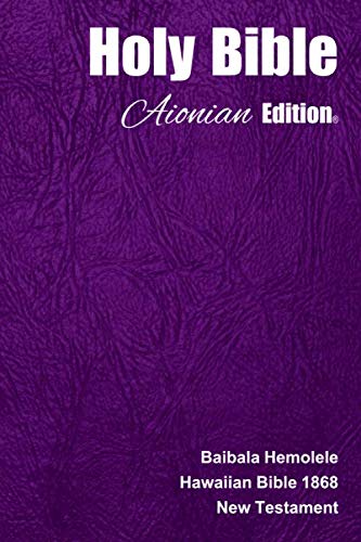 Holy Bible Aionian Edition: Hawaiian Bible 1868 - New Testament Religion & Esotericism