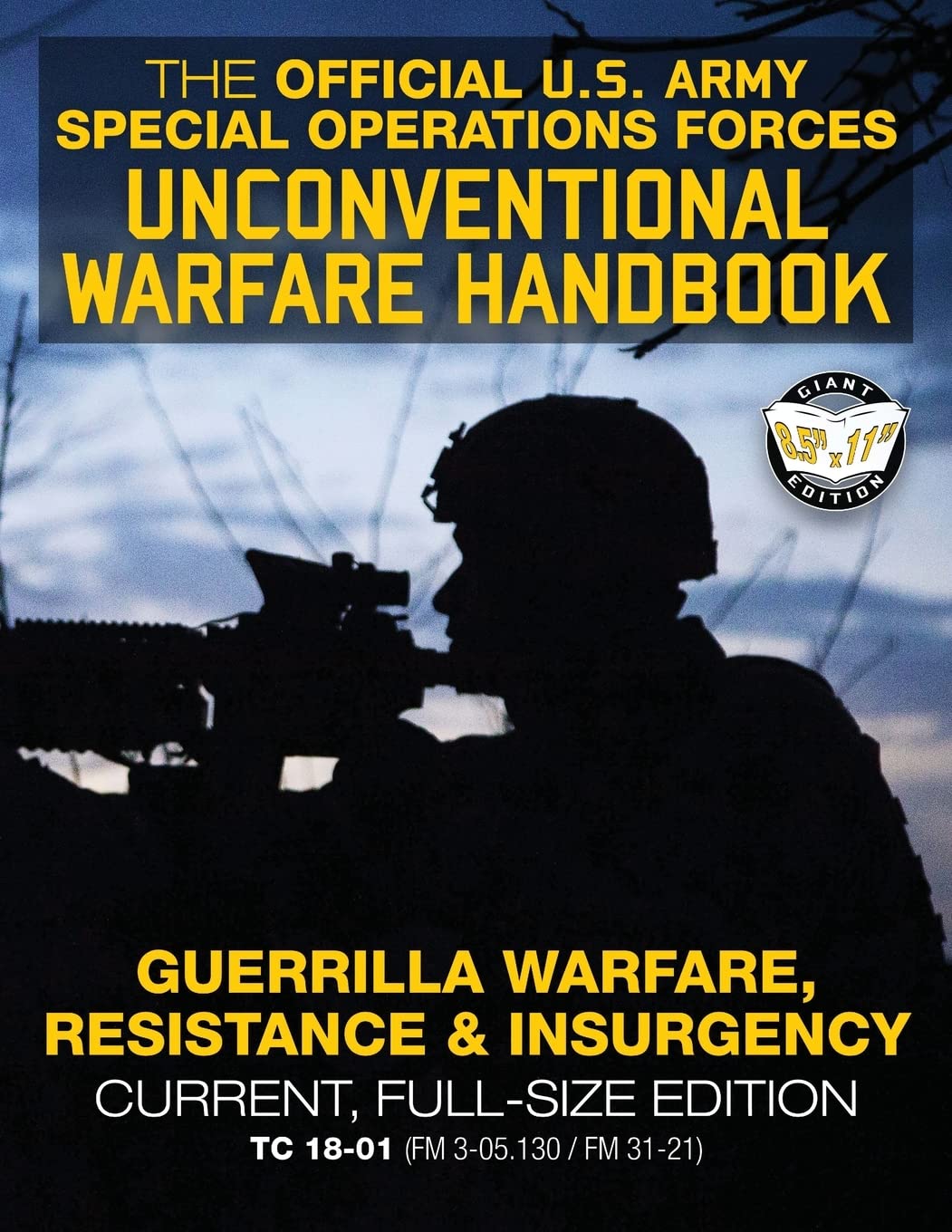 The Official US Army Special Forces Unconventional Warfare Handbook: Guerrilla Warfare, Resistance & Insurgency: Winning Asymmetric Wars from the ... / FM 31-21) (Carlile Military Library) Learning & Reference