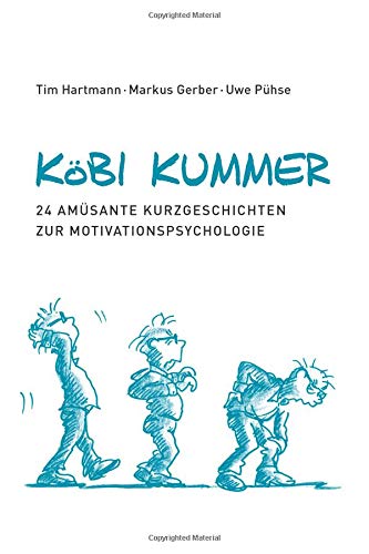Köbi Kummer: 24 amüsante Kurzgeschichten zur Motivationspsychologie Psychology