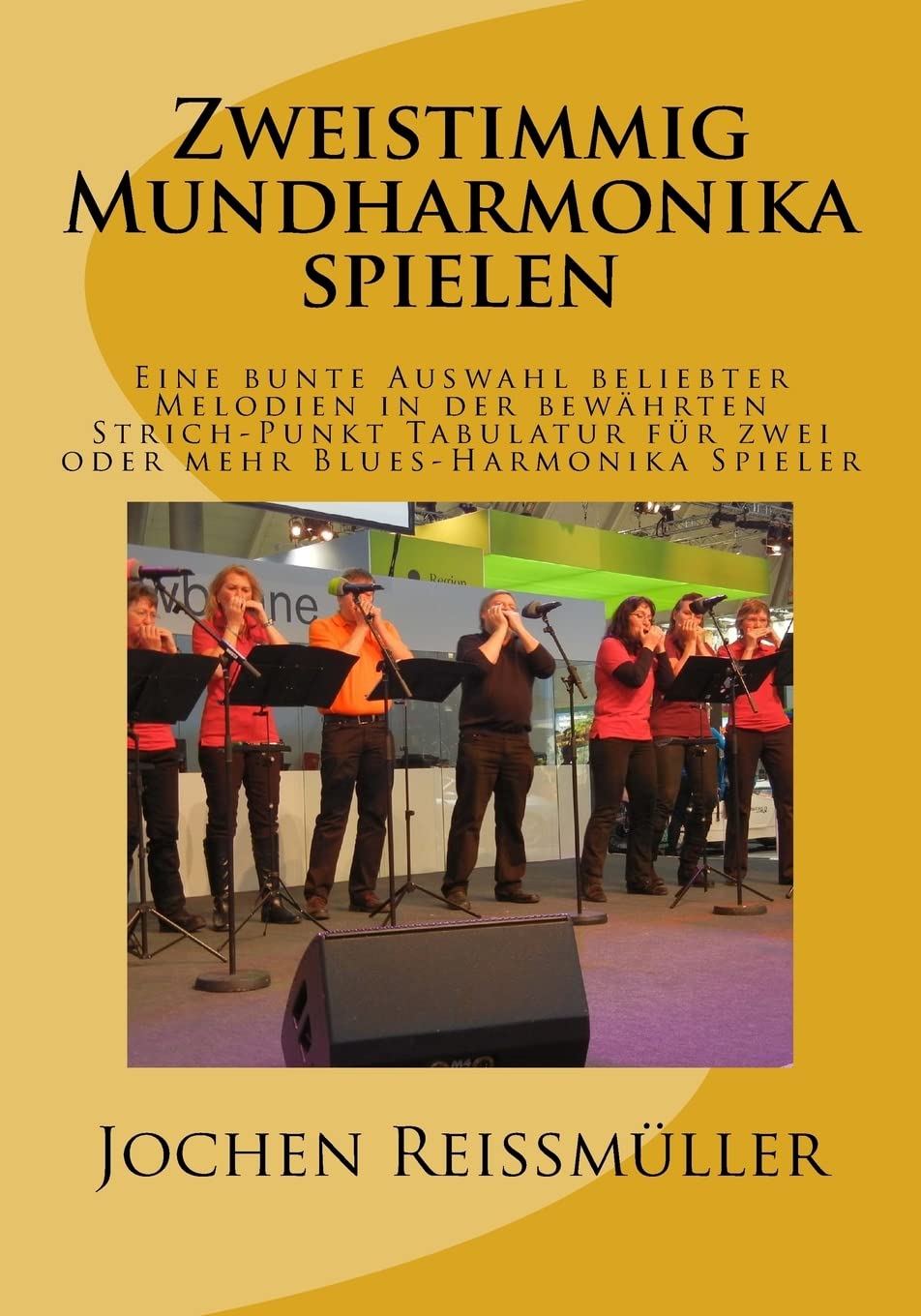 Zweistimmig Mundharmonika spielen: Eine bunte Auswahl beliebter Melodien in der bewährten Strich-Punkt Tabulatur für zwei oder mehr Blues-Harmonika Spieler Sheet Music