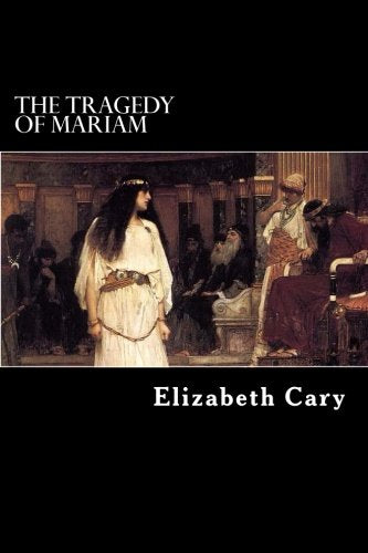 The Tragedy of Mariam: The Fair Queen of Jewry Drama