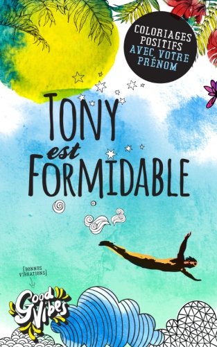 Tony est formidable: Coloriages positifs avec votre prénom Lifestyle