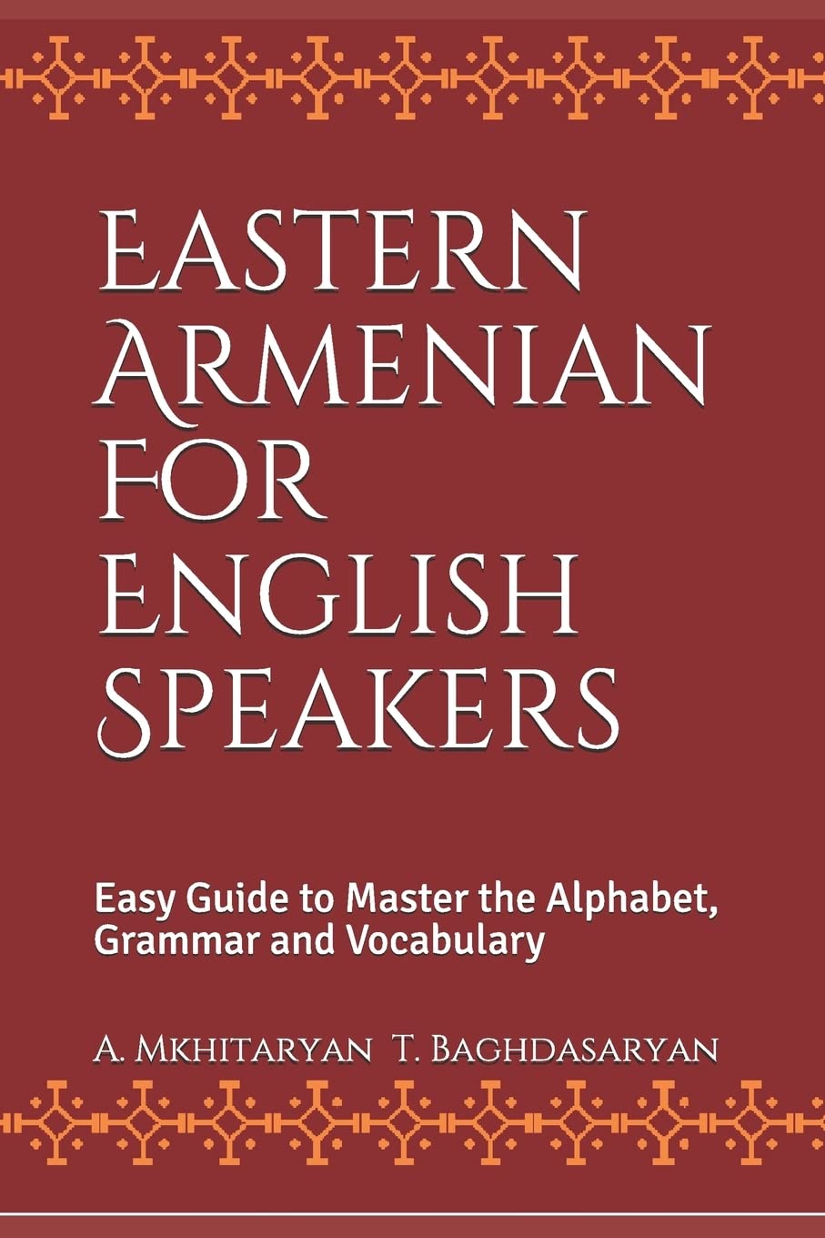 Eastern Armenian For English Speakers: Easy Guide to Master the Alphabet, Grammar and Vocabulary Foreign Languages ​​& Dictionaries