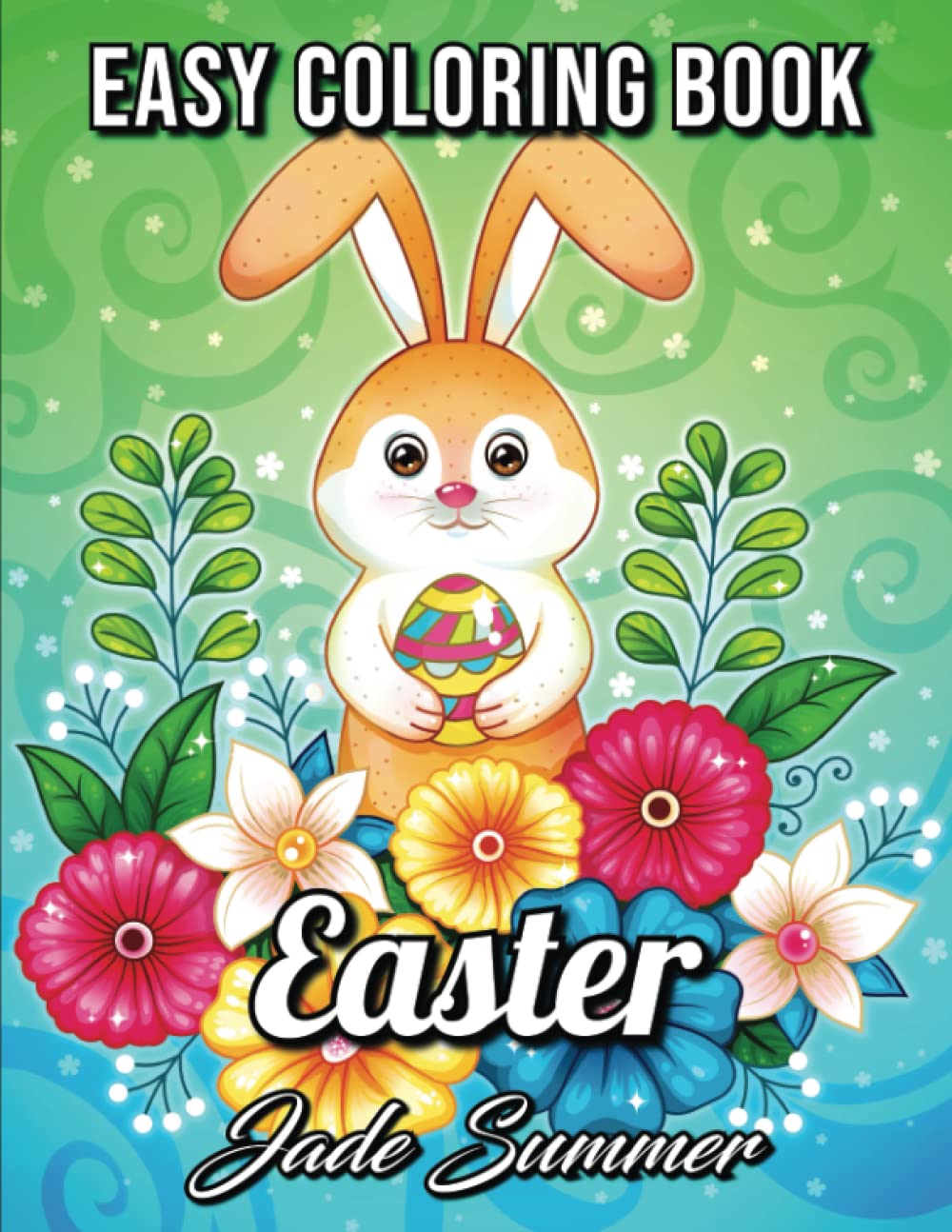 Easter Coloring Book: An Adult Coloring Book with Fun, Easy, and Relaxing Designs Tiptoi & Games