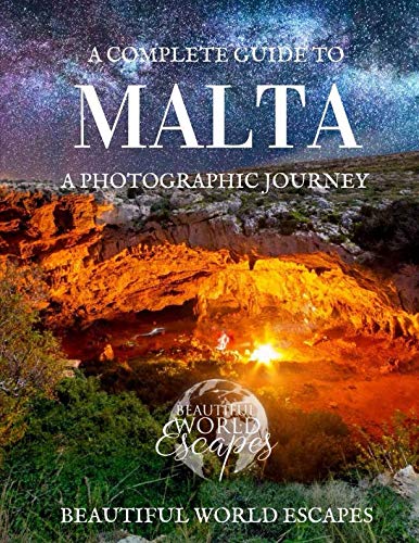 A Complete Guide to Malta: A Photographic Journey Travel