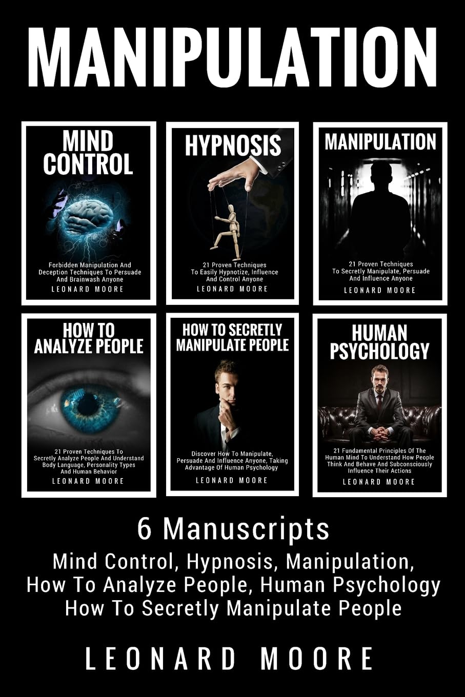 Manipulation: 6 Manuscripts - Mind Control, Hypnosis, Manipulation, How To Analyze People, How To Secretly Manipulate People, Human Psychology Psychology