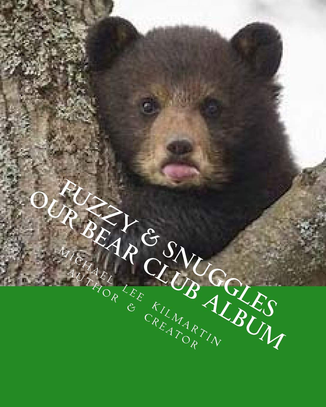 Fuzzy & Snuggles Our Bear Club Album: Our Many Cub Members (Fuzzy & Suggles Our Club Bear Albu, Band 1) Novels & Short Stories