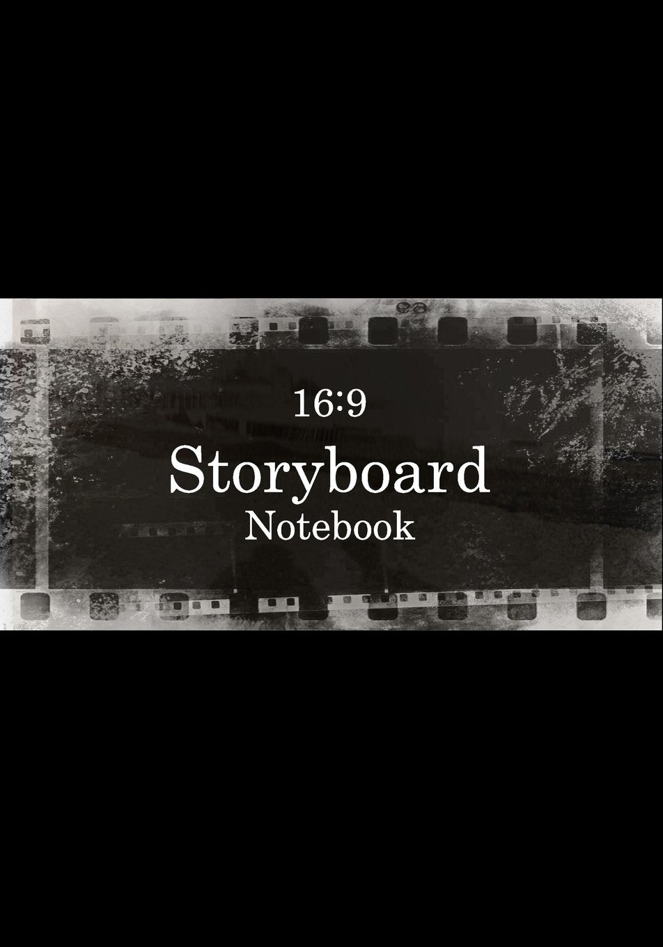 16:9 Storyboard Notebook: 7"x10" Notebook Storyboard Template : 3 Panel / Frame 120 pages ideal for filmmakers, advertisers, animators,visual storytelling Photography