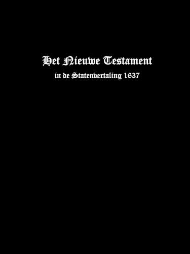 Het Nieuwe Testament in de Statenvertaling 1637 book