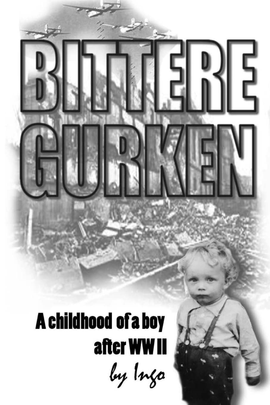 Bittere Gurken: A Boy's Childhood after the War book