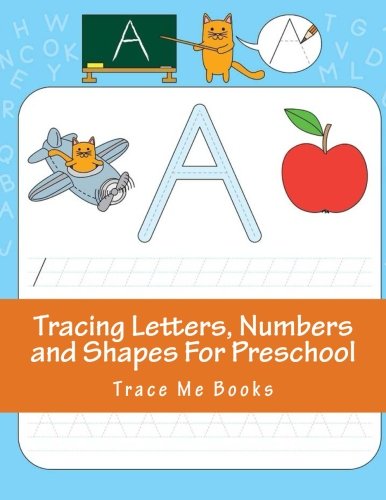 Tracing Letters, Numbers and Shapes For Preschool book