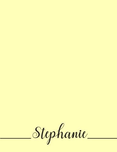 Stephanie: 110 Pages 8.5x11 Inches Yellow Pastel Design Journal with Lettering Name, Journal Composition Notebook for Girl Books