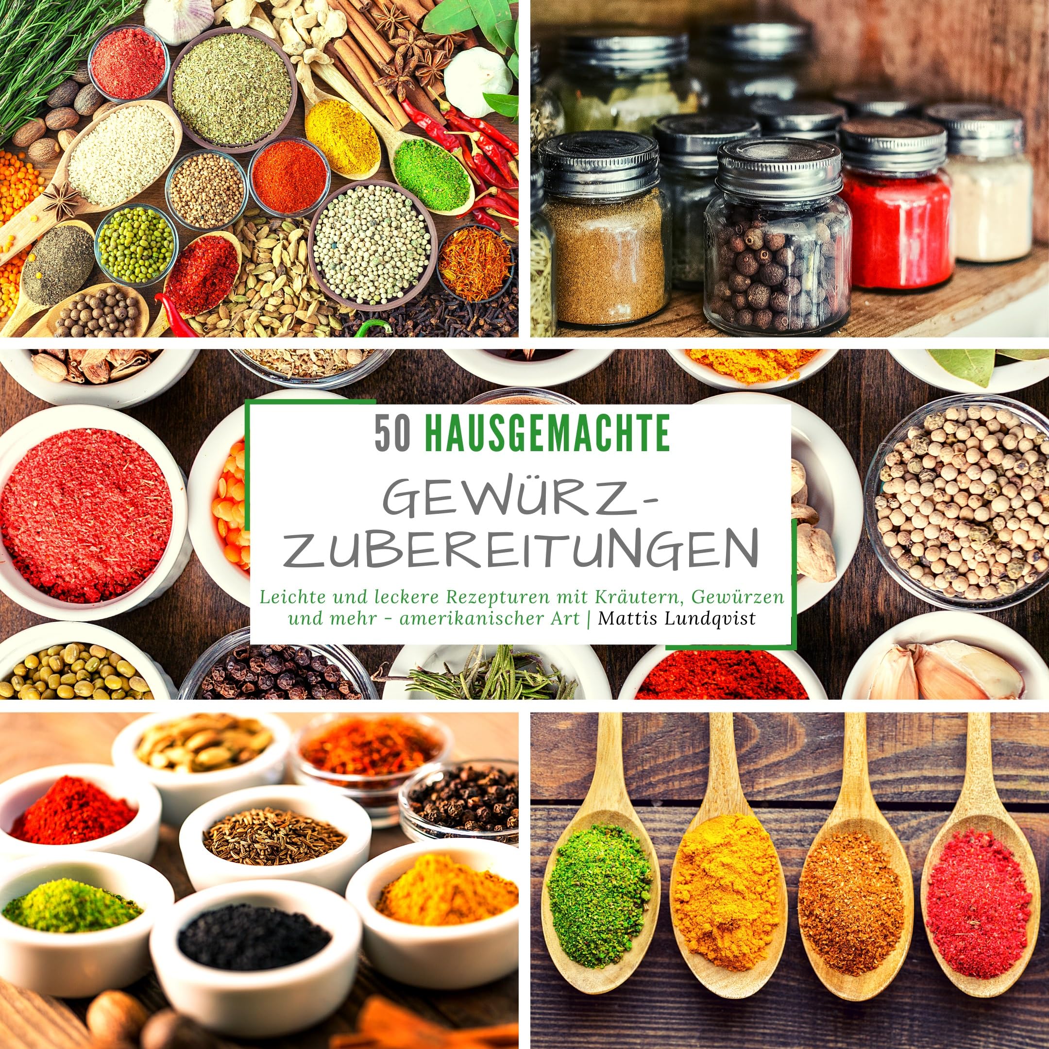 50 Hausgemachte Gewürzzubereitungen: Leichte und leckere Rezepturen mit Kräutern, Gewürzen und mehr - amerikanischer Art Health, Nutrition & Fitness