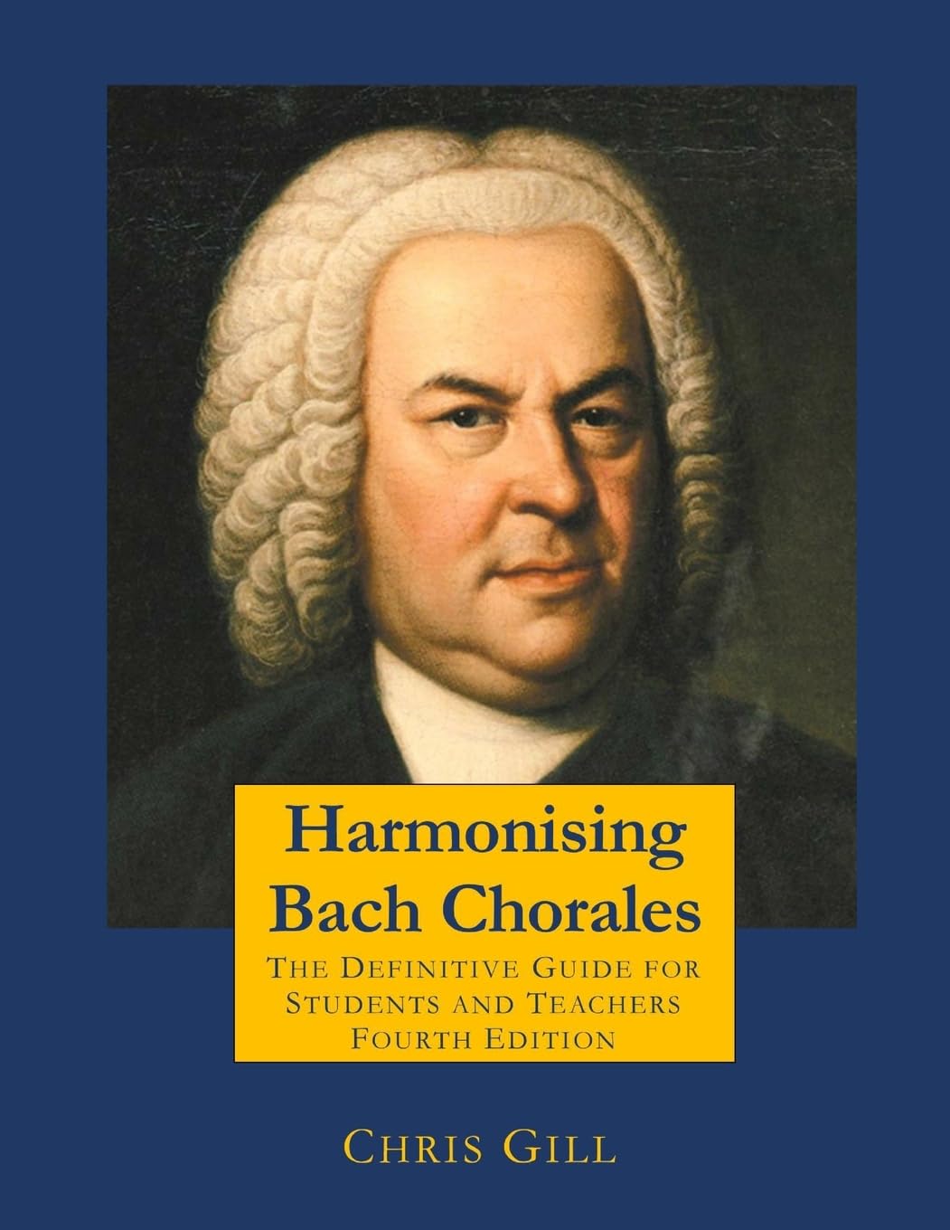 Harmonising Bach Chorales: the definitive guide for students and teachers Arts & Music