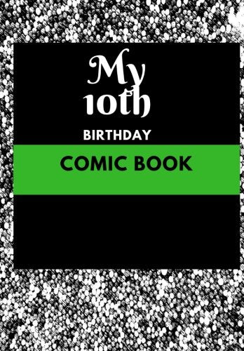Blank Comic Book For Kids: Make Your Own Comic With My 10th Birthday Comic Book (Kids Blank Comic Book Birthday) Learning & Reference