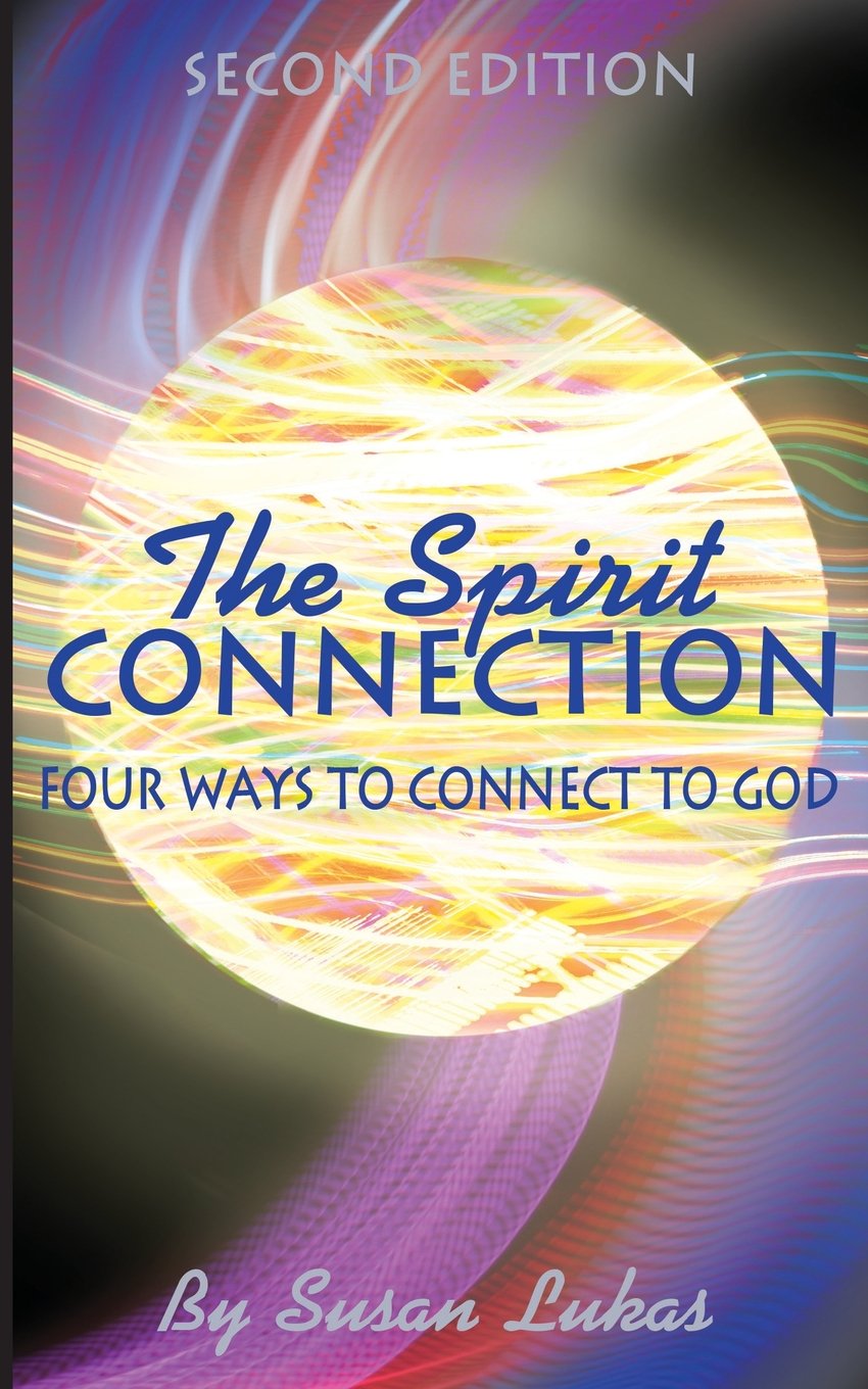The Spirit Connection: Four Ways to Connect to God Philosophy
