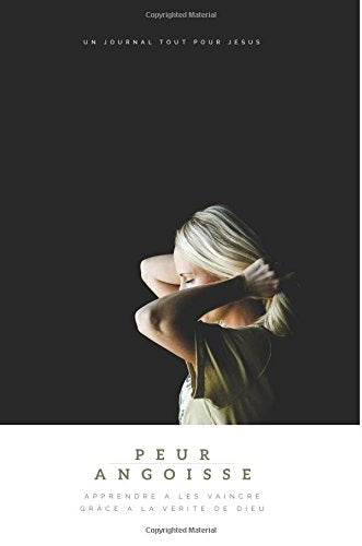 Fear & Anxiety: Learning to Overcome with God's Truth: A French Love God Greatly Study Journal Religion & Esotericism