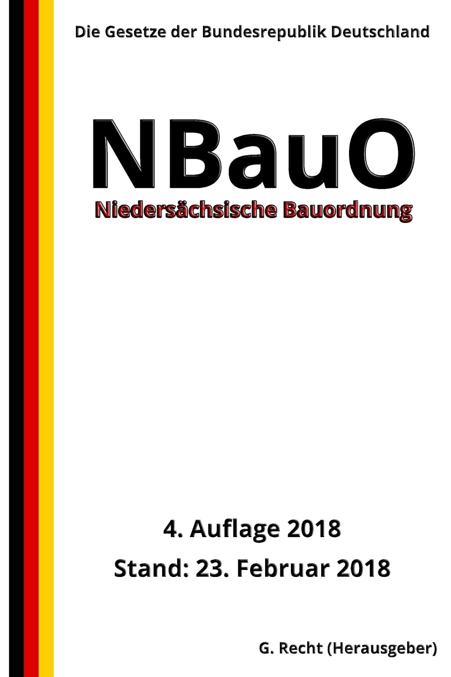 Niedersächsische Bauordnung - NBauO, 4. Auflage 2018 Law