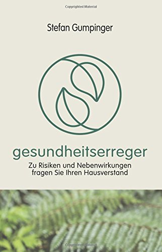 Gesundheitserreger: Zu Risiken und Nebenwirkungen fragen Sie Ihren Hausverstand Health, Nutrition & Fitness
