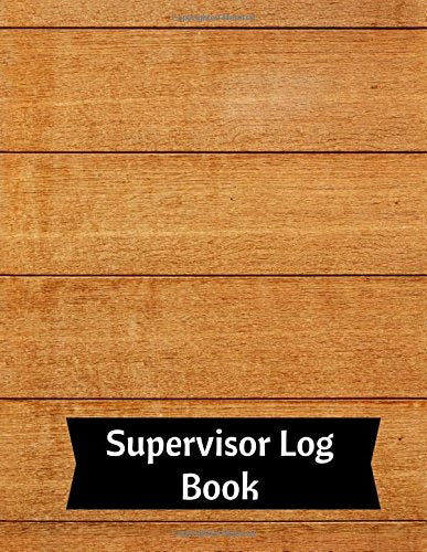Supervisor Log Book: Manager Communication Log Paperback - February 25, 2018 Business, Finance & Career