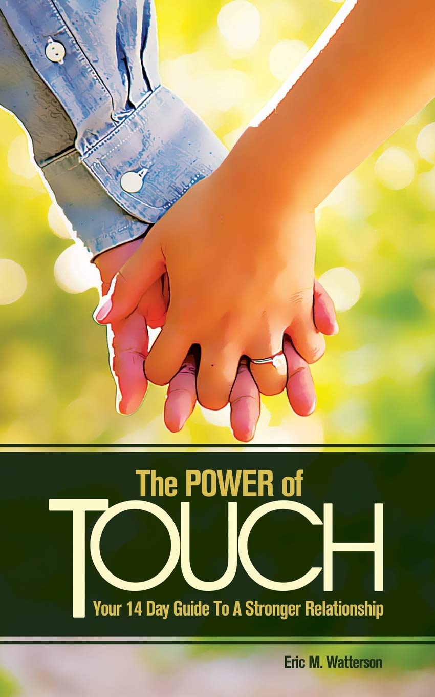 The Power of Touch: Your 14 Day Guide To A Stronger Relationship Parents & Children