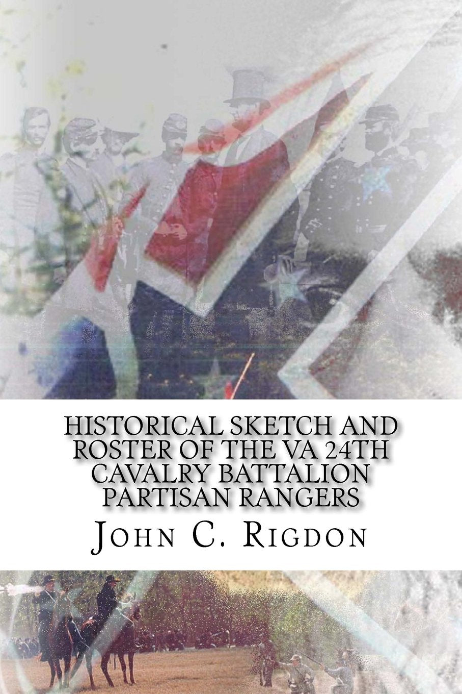 Historical Sketch And Roster Of The VA 24th Cavalry Battalion Partisan Rangers (Virginia Regimental History Series) Politics & History