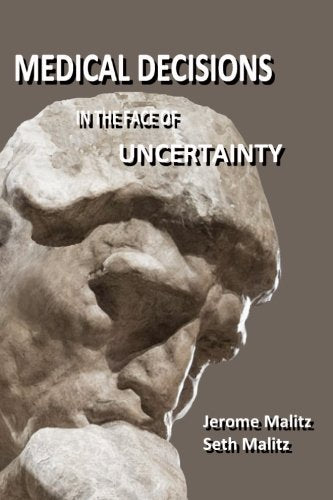 Medical Decisions in the Face of Uncertainty Medicine