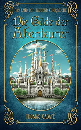 Die Gilde der Abenteurer (Das Land der Tausend Königreiche, Band 1) Books
