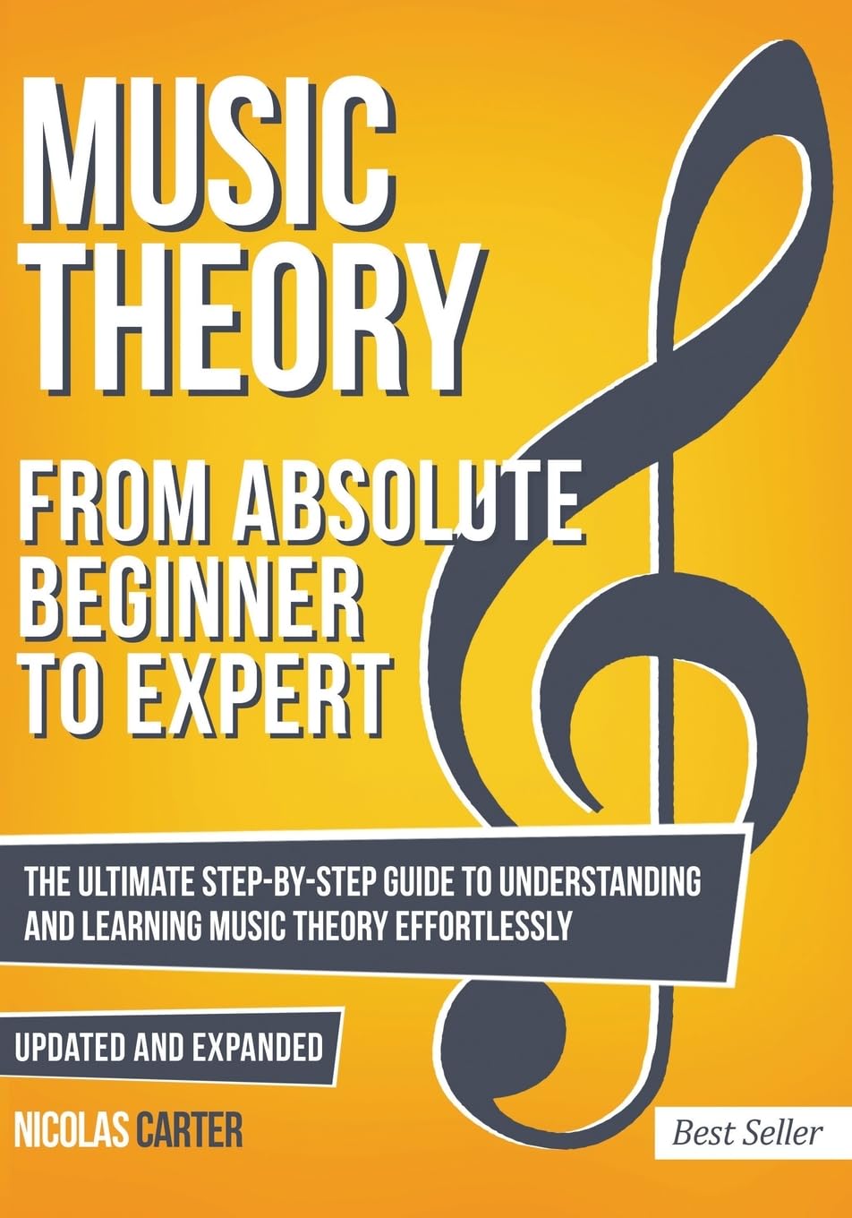 Music Theory: From Beginner to Expert - The Ultimate Step-By-Step Guide to Understanding and Learning Music Theory Effortlessly (Essential Learning Tools for Musicians, Band 1) Arts & Music