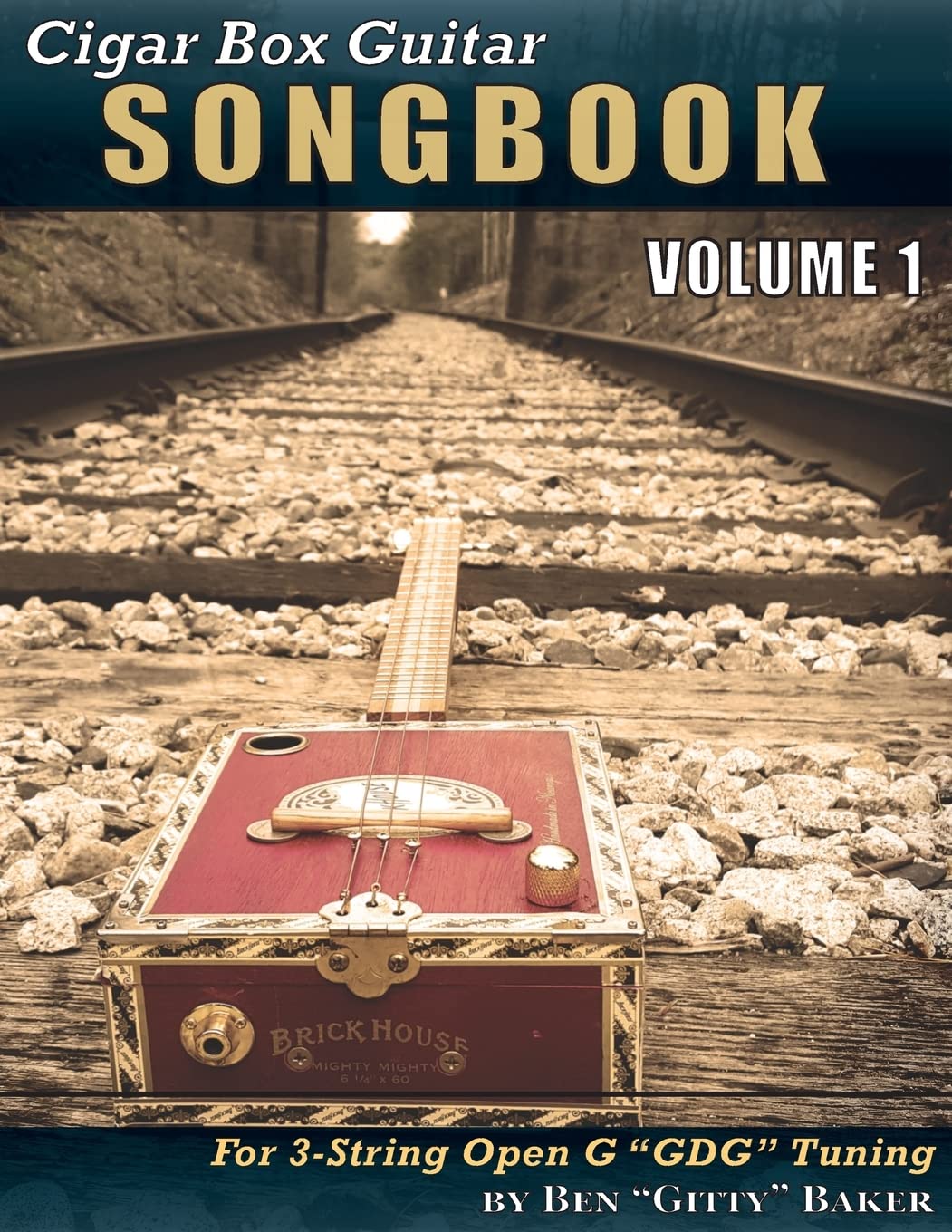 Cigar Box Guitar Songbook - Volume 1: 45 Songs Arranged for 3-string Open G "GDG" Cigar Box Guitars Sheet Music